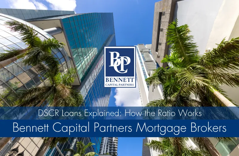 DSCR Loans Explained: How the Ratio Works, with high-rise buildings and palm trees, by Bennett Capital Partners Mortgage Brokers