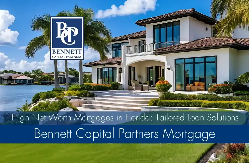 High Net Worth Mortgages in Florida: Tailored Loan Solutions
